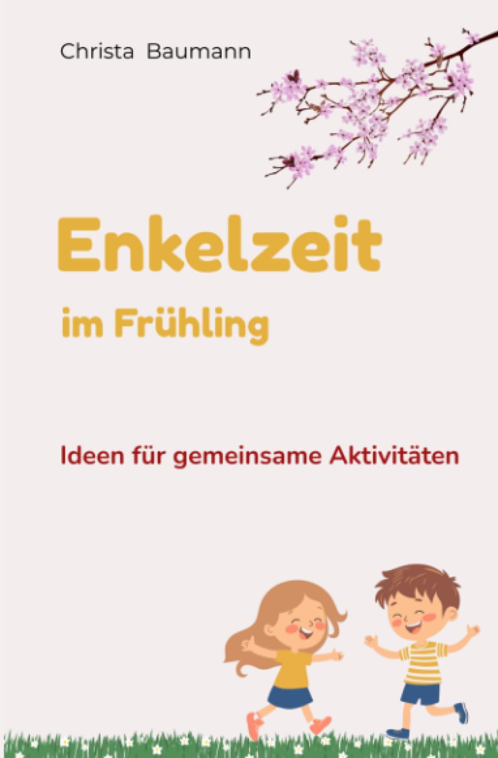 Enkelzeit im Frühling: Ideen für gemeinsame Aktivitäten