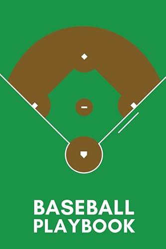Baseball Playbook: Blank Field Diagrams For Drawing Plays, Creating Drills, And Writing Notes - The Perfect Gift For Baseball Coaches Or Assistant Baseball Coaches