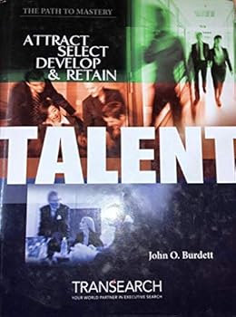Hardcover Attract, Select, Develop & Retain Talent (The Path to Mastery) Book