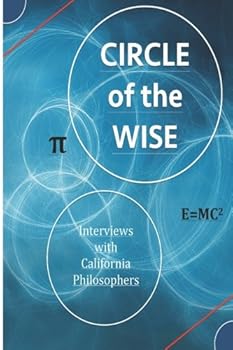Paperback Circle of the Wise: Interviews with California Philosophers Book