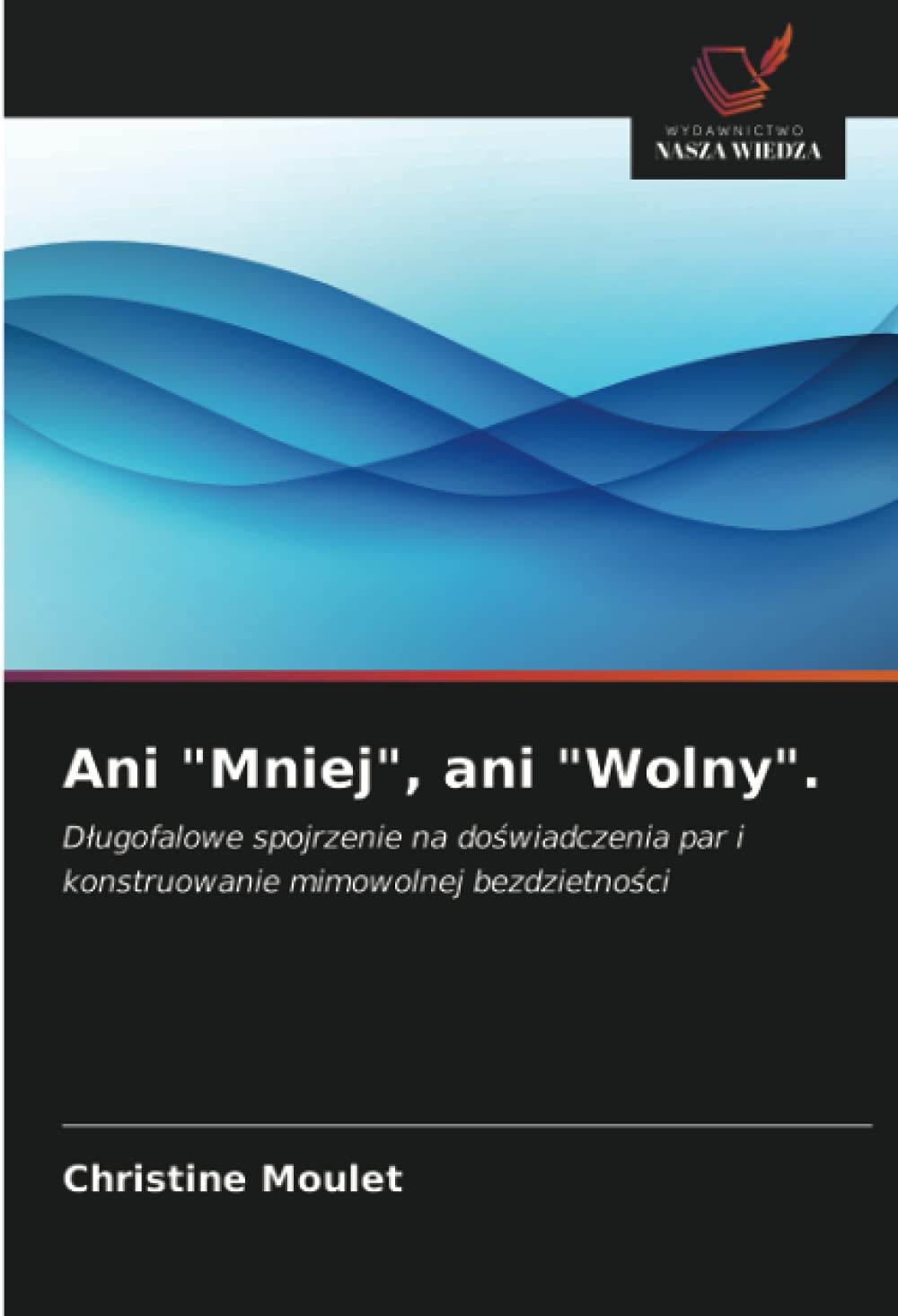 Ani Mniej, ani Wolny.
