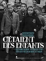 C'étaient des enfants : Déportation et sauvetage des enfants juifs à Paris 2081283204 Book Cover