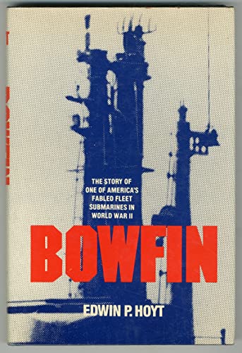 Bowfin: The Story of One of America's Fabled Fl... 0442231695 Book Cover