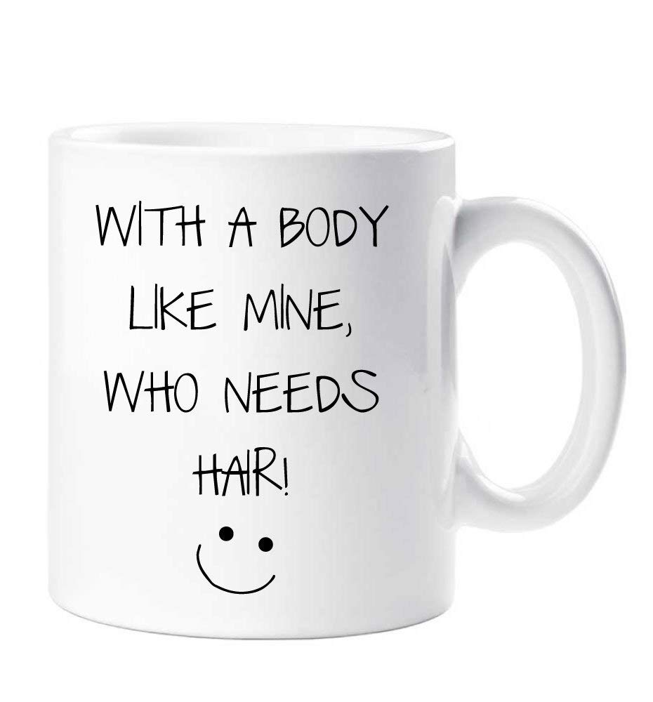 60 Second Makeover Men's White Limited With A Body Like Mine Who Needs Hair Mug Funny Gift