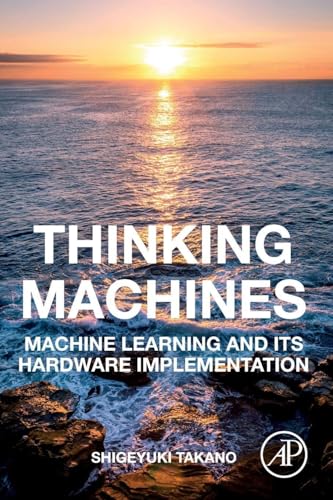 Thinking Machines: Machine Learning and Its Hardware Implementation view 2