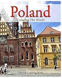 Poland Coloring the World: Sketch Coloring Book (travel coloring adults) (Volume 16)