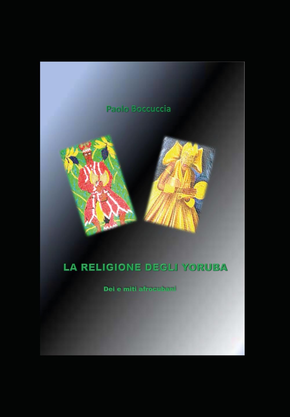 La religione degli Yoruba: Dei e miti afrocubani