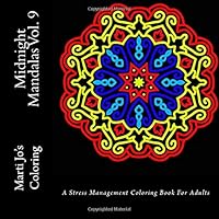Midnight Mandalas Vol. 9: A Stress Management Coloring Book For Adults 1542595606 Book Cover