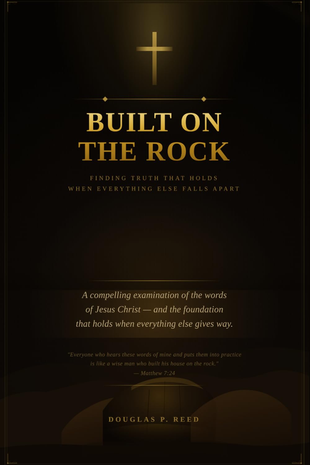 Built On The Rock: Finding Truth That Holds When Everything Else Falls Apart