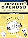 Absolute OpenBSD: Unix for the Practical Paranoid