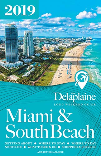  Miami & South Beach - The Delaplaine 2019 Long Weekend Guide Francais PDF