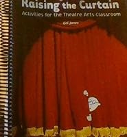 Raising the Curtain: Activities for the Theatre Arts Classroom 0789164337 Book Cover