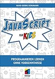 JavaScript für Kids: Programmieren lernen ohne Vorkenntnisse (mitp für Kids) - Hans-Georg Schumann 