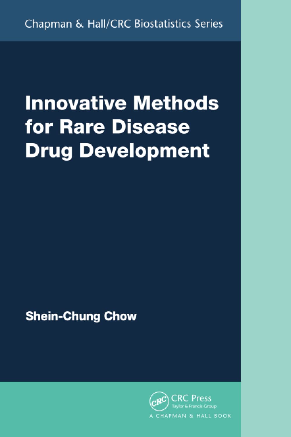 Shein-Chung ChowInnovative Methods for Rare Disease Drug Development