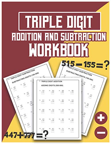 Triple Digit Math Workbook: Triple digit addition and subtraction, 2400 Triple digit math practice problems, Grades 3-5