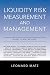 Liquidity Risk Measurement and Management: Basel III And Beyond