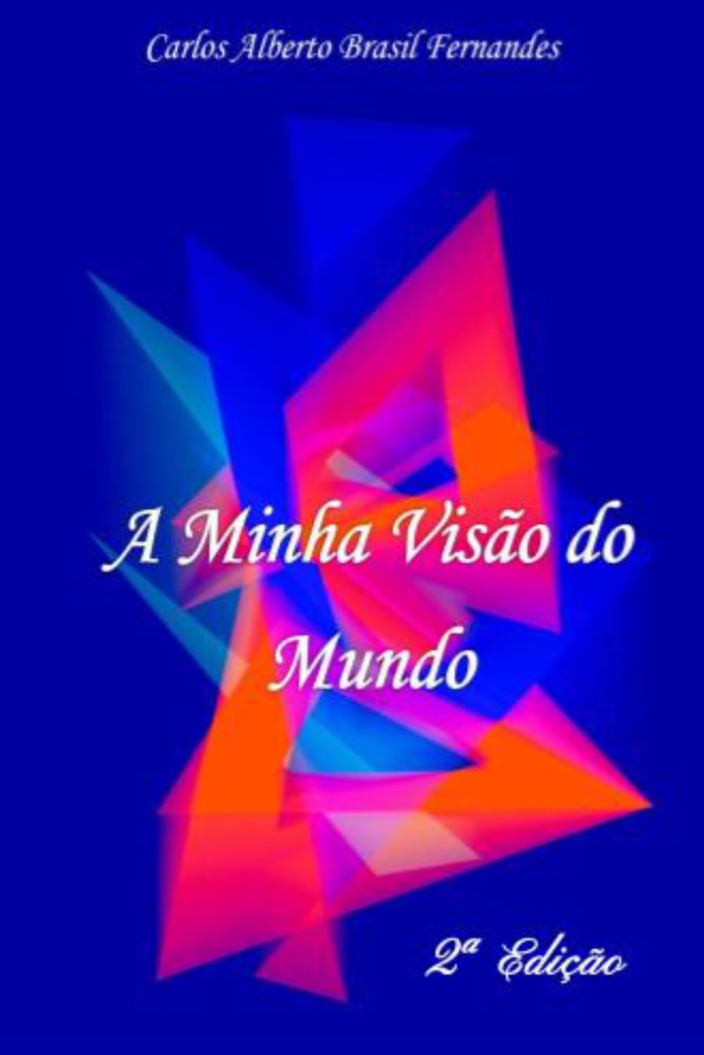 A Minha Visão do Mundo