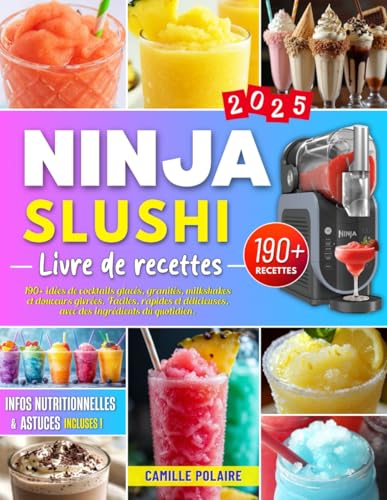 Livre de recettes Ninja SLUSHi: 190+ idées de cocktails glacés, g...