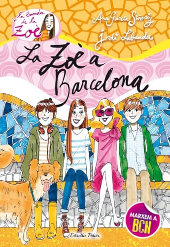 La Zoè A Barcelona: 7 (LA BANDA DE LA ZOÈ. TAPA DURA)