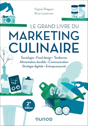 Le grand livre du marketing culinaire - 2e éd.