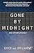 Gone by Midnight and other stories