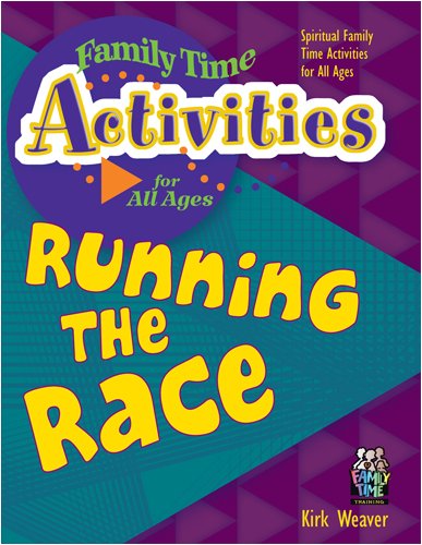 Running the Race: Spiritual Family Time Activities for All Ages