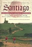 The Pilgrimage Road to Santiago: The Complete Cultural Handbook