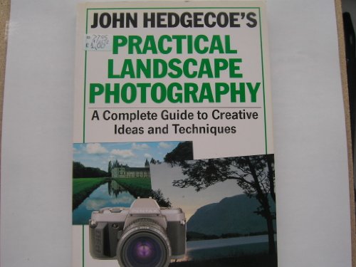 John Hedgecoe's Practical Landscape Photography 1855851644 Book Cover