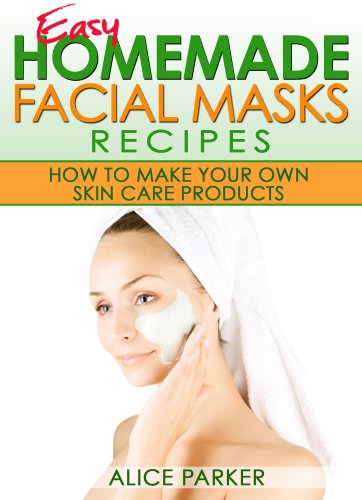 Easy Homemade Facial Masks Recipes How To Make Your Own Skin Care
