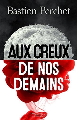 Aux creux de nos demains (French Edition)