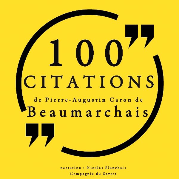 Cover art for 100 citations de Pierre-Augustin Caron de Beaumarchais