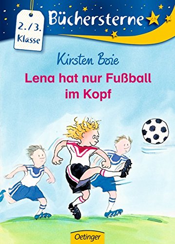 Lena hat nur Fußball im Kopf: 2./3. Klasse (Büchersterne) Lena hat nur Fußball im Kopf: 2./3. Klasse (Büchersterne)