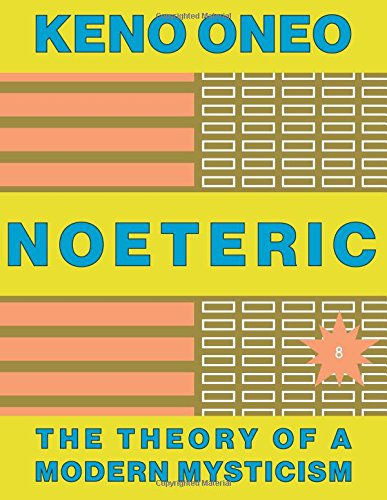 Noeteric: Mystik Als Moderne Intelligenz: Die Theorie einer modernen Mystik