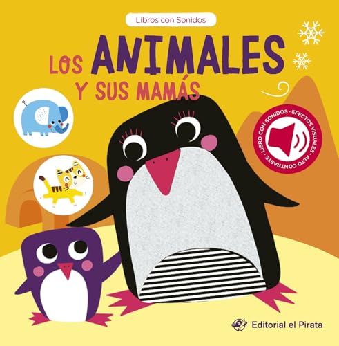 Los animales y sus mamás: Cuento con sonidos para bebés. ¡Descubre los animales bebés y interactúa con ellos!: 1 (Cuentos con sonidos)