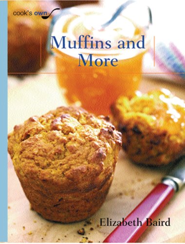 Cook's Own: Muffins and More Elizabeth Baird