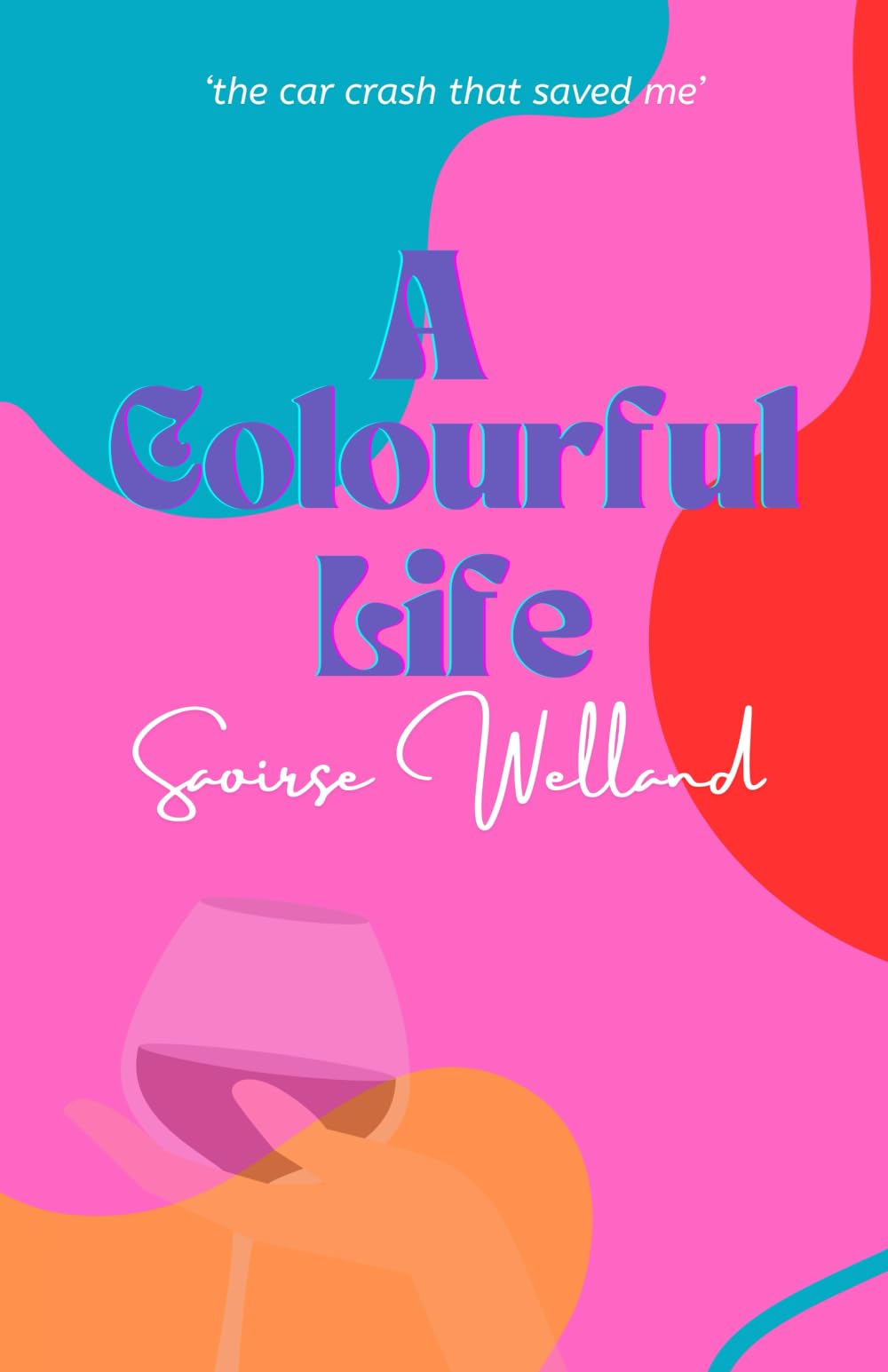 A Colourful Life: The car crash that saved me