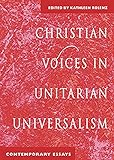 Christian Voices in Unitarian Universalism: Contemporary Essays