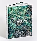 Wilder Ozean: Eine Reise in die ungezähmte Natur der Weltmeere. Opulenter Coffee-Table-Band mit über 200 faszinierenden Fotografien