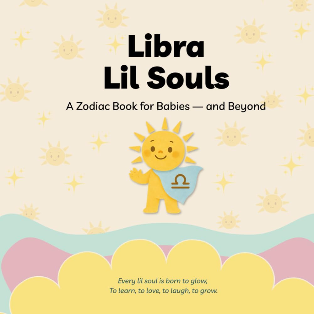 Libra Lil Souls: A Zodiac Book for Babies — and Beyond (Lil Souls Collection)