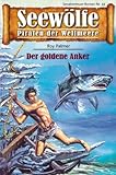  Seewölfe - Piraten der Weltmeere 33: Der goldene Anker
