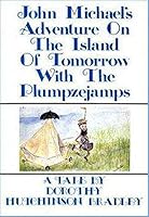 JOHN MICHAEL'S ADVENTURE ON THE ISLAND OF TOMORROW WITH THE PLUMPZEJAMPS 0806219521 Book Cover