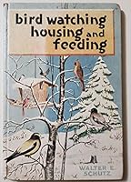 Bird watching, housing, and feeding B0007E2FG6 Book Cover