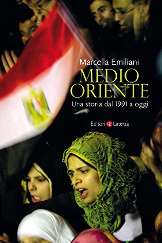 Medio Oriente: Una storia dal 1991 a oggi (Quadrante Laterza Vol. 184)