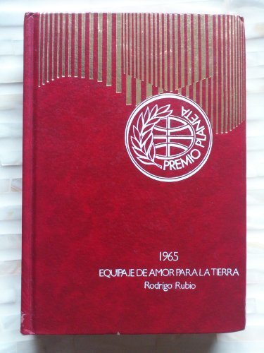 EQUIPAJE DE AMOR PARA LA TIERRA. Novela. Premio editorial planeta 1965.