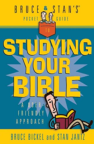 Bruce and Stan's Guide to Studying Your Bible: A User Friendly Approach (Bruce & Stan's Pocket Guides)