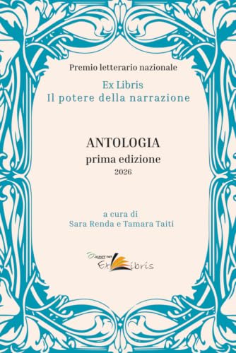 Antologia Premio letterario nazionale Ex Libris: Il potere della narrazione - Prima edizione