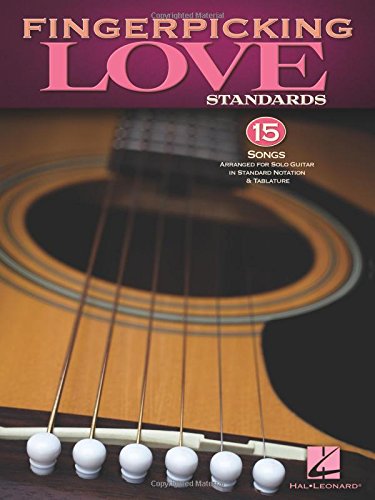 Fingerpicking Love Standards: 15 Songs Arranged for Solo Guitar in Standard Notation & Tablature