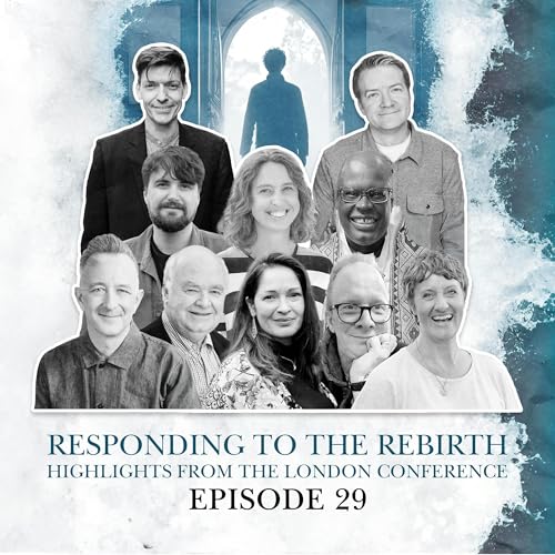 S2 E29. Responding To The Rebirth: Highlights from the London Conference