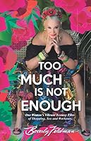 Too Much Is Not Enough 1980476403 Book Cover