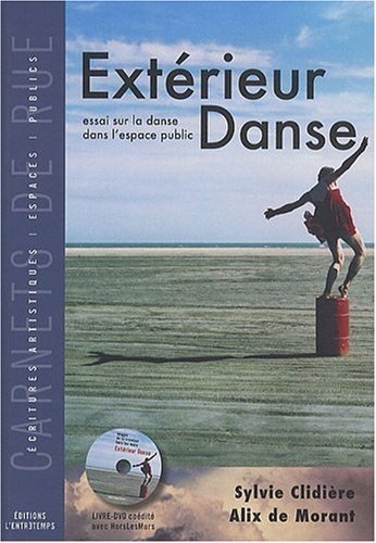 Télécharger Extérieur Danse: Essai sur la danse dans l’espace public - Carnets de rue Gratuit